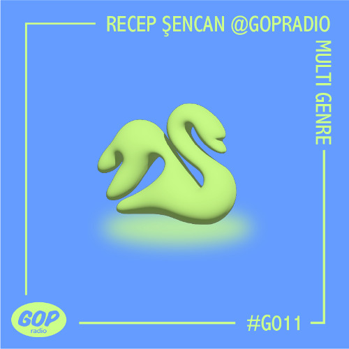RECEP ŞENCAN @GOPRadio | MULTI GENRE / LEFTFIELD / EXPERIMENTAL • 29.08.25