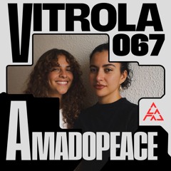 Vitrola Radioshow 067: AMADOPEACE