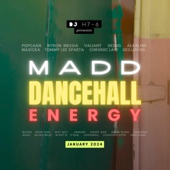 MADD DANCEHALL ENERGY - 2024 Dancehall MIXTAPE (EXPLICIT)