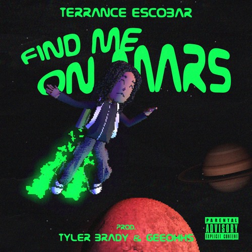 Find Me On Mars (feat. Terrance Escobar, Tyler Brady)