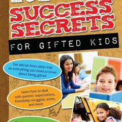 [Get] [EPUB KINDLE PDF EBOOK] 101 Success Secrets for Gifted Kids: The Ultimate Handbook by  Christi