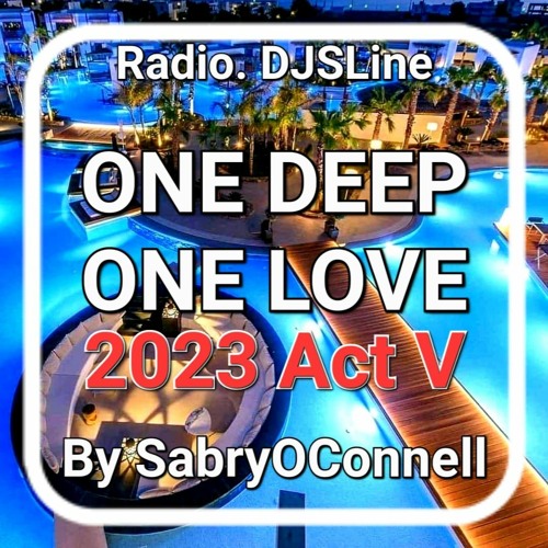 One Deep One Love 2023 Act V By SabryOConnell