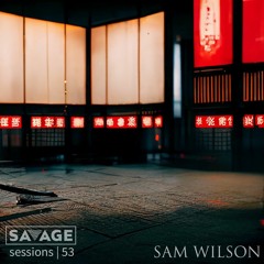 Savage Sessions | 53 | Sam Wilson [Chile]