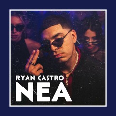 Ryan Castro - Nea (Extended)