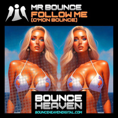 Mr Bounce - Follow Me [C'mon Bounce][sample]