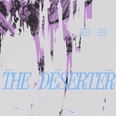 More Than Music #003 - The Deserter