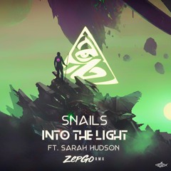 Snails - In To The Light Ft Sarah Hudson (ZepGo Rmx)