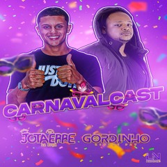 CARNAVALCAST 2025 - DJ'S GORDINHO & DJ JR DA ROÇA