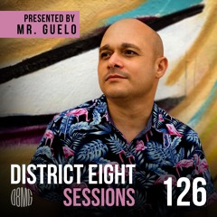 EP126 District Eight Sessions - Presented by Mr. Guelo