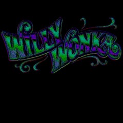 WILLy WONKa