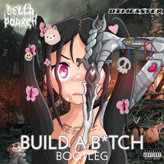 Bella Poarch - Build A Bitch (DIMFASTER Bootleg)