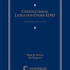 ACCESS EBOOK 📫 Constitutional Litigation Under Section 1983 by  Mark Brown &  Kit Ki