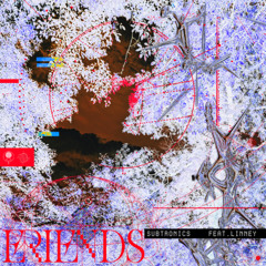 Subtronics x Linney - Friends (D4RK! EDIT)