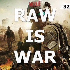 Raw Is War #32 XTRA RAW | by MELVJE