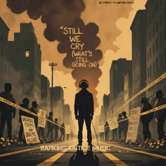 Still We Cry (What's Still Going On)