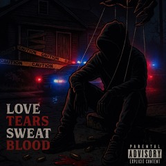 FinesseFrmThaLow- LOVE TEARS SWEAT BLOOD