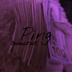 ping - OsosuckaK