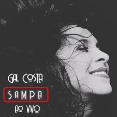 Gal Costa - Sampa (Ao Vivo)