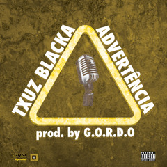 Txuz BlackA_Advertencia_prod by GORDO