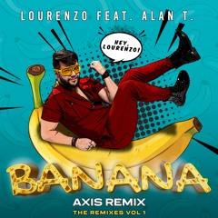 Banana feat. Alan T (Axis Martinez Remix)