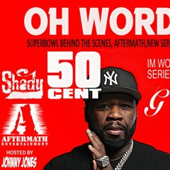 Oh Word?! 50 Cent Talks Before & After Superbowl, New Series & Music