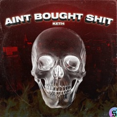 Aint Bought Shit