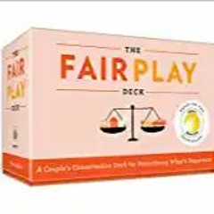 Ebooks download The Fair Play Deck: A Couple's Conversation Deck for Prioritizing What's Important O