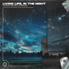 Cuervo, Blaze U & Niccin - Living Life, In The Night (Techno Remix)