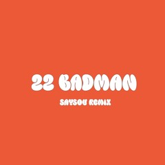 PYRATE - 22 BADMAN (SAYSOU REMIX)