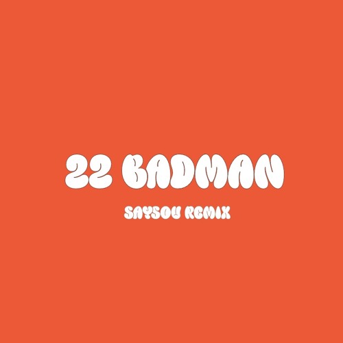 PYRATE - 22 BADMAN (SAYSOU REMIX)