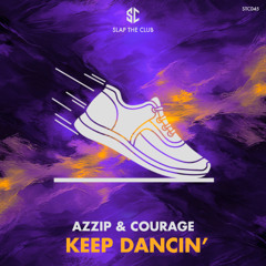 Azzip, Courage - Keep Dancin' (Original Mix)