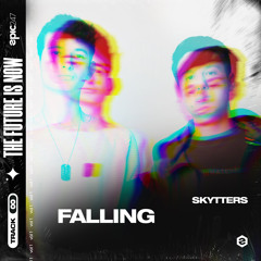 Skytters, Epic247 - Falling