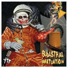 [12"] YTP - SUBASTRAL INFATUATION [SNIPPETS]