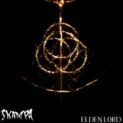 Skampa - Elden Lord (FREE 2.5K DL)