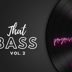 That Bass - Volume 2 (Progressive House and Melodic Techno)