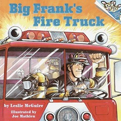 ✔️ [PDF] Download Big Frank's Fire Truck (Pictureback(R)) by  Leslie McGuire &  Joe Mathieu