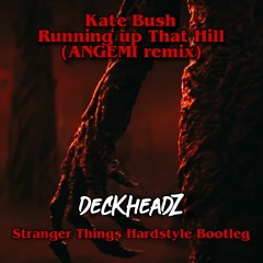 Running Up That Hill - Kate Bush (ANGEMI Remix) DeckHeadZ Hardstyle Bootleg FREE DOWNLOAD