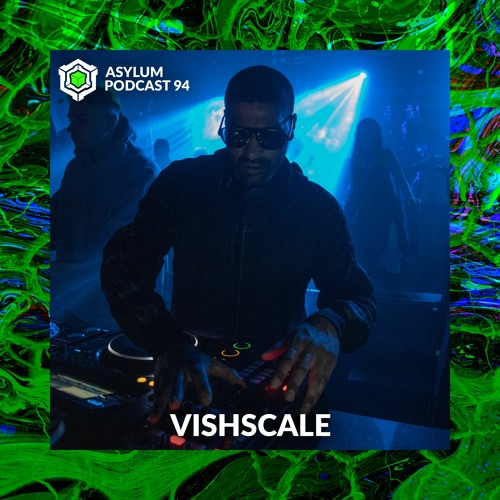 ASYLUM PODCAST #94 | VISHSCALE