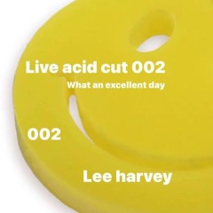 Live Acid Cut 002 (what And Excellent Day ) Lee Harvey