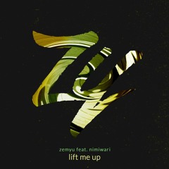 Zemyu - Lift Me Up (feat. Nimiwari)