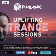 Uplifting Trance Sessions EP. 758 with DJ Phalanx 🎧 (Trance Podcast)