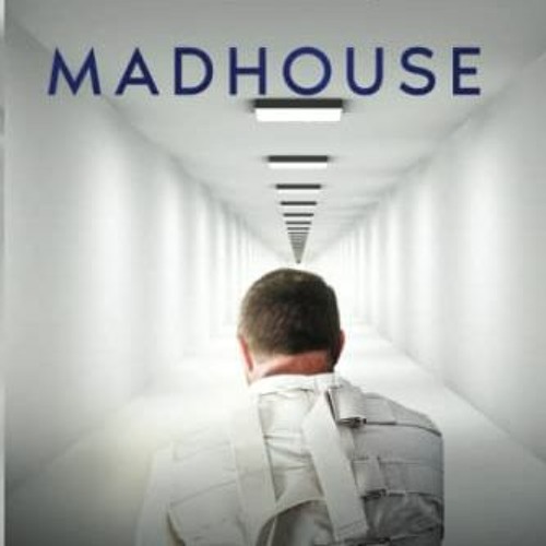 [Access] EPUB 💝 Madhouse by  Stephen Ball EBOOK EPUB KINDLE PDF