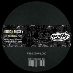 Jordan Moxey - Let The Music Play [GR005]