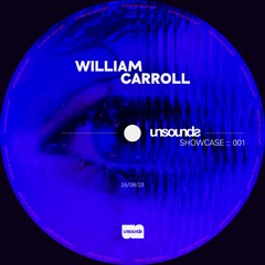WILLIAM CARROLL X UNSOUNDS 001
