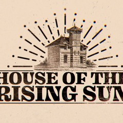 House Of The Rising Sun