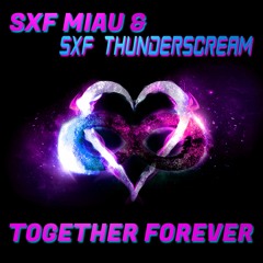 SXF Miau & SXF Thunderscream - Together Forever