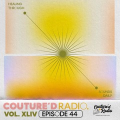 Couture'd Radio Vol. XLIV