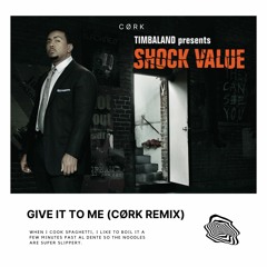 Timbaland - Give It To Me Remix (CØRK Remix)