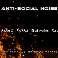 Anti-Social Noise Club *live* on techno.FM with RichieQ, SKiRRA, Sted Hellvis & Syrus The Virus