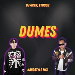 DJ Ocyn, Eyooob - Dumes (Hardstyle Mix)